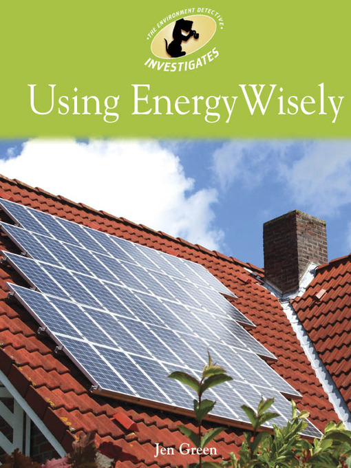 Title details for Using Energy Wisely by Jen Green - Available